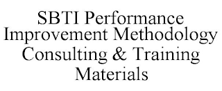 SBTI PERFORMANCE IMPROVEMENT METHODOLOGY CONSULTING & TRAINING MATERIALS