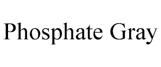 PHOSPHATE GRAY