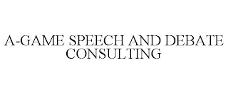 A-GAME SPEECH AND DEBATE CONSULTING