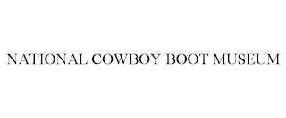 NATIONAL COWBOY BOOT MUSEUM