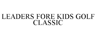 LEADERS FORE KIDS GOLF CLASSIC