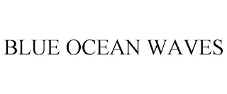 BLUE OCEAN WAVES