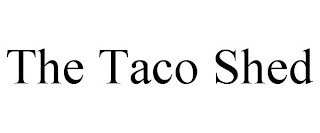 THE TACO SHED