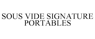 SOUS VIDE SIGNATURE PORTABLES