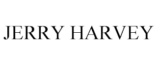 JERRY HARVEY