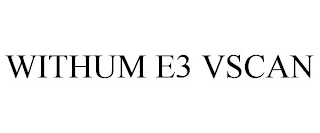 WITHUM E3 VSCAN