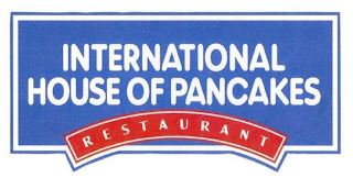 INTERNATIONAL HOUSE OF PANCAKES RESTAURANT