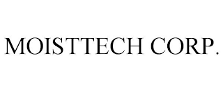 MOISTTECH CORP.