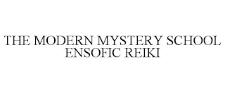 THE MODERN MYSTERY SCHOOL ENSOFIC REIKI