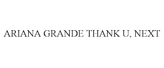 ARIANA GRANDE THANK U, NEXT