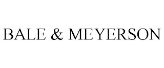 BALE & MEYERSON