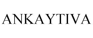 ANKAYTIVA