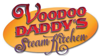 VOODOO DADDY'S STEAM KITCHEN