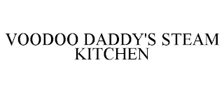 VOODOO DADDY'S STEAM KITCHEN