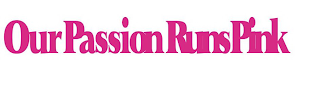 OURPASSIONRUNSPINK