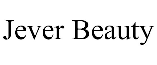 JEVER BEAUTY