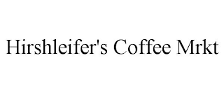 HIRSHLEIFER'S COFFEE MRKT