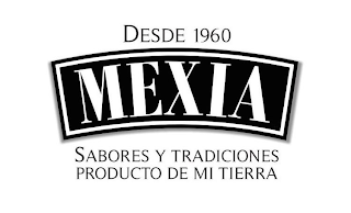 MEXIA DESDE 1960 SABORES Y TRADICIONES PRODUCTO DE MI TIERRA