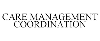 CARE MANAGEMENT COORDINATION