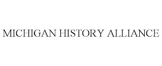 MICHIGAN HISTORY ALLIANCE