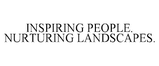 INSPIRING PEOPLE. NURTURING LANDSCAPES.