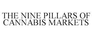 THE NINE PILLARS OF CANNABIS MARKETS