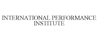 INTERNATIONAL PERFORMANCE INSTITUTE