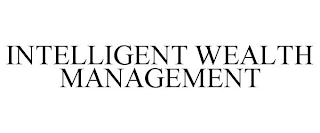 INTELLIGENT WEALTH MANAGEMENT