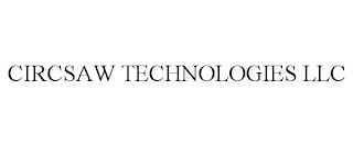 CIRCSAW TECHNOLOGIES LLC