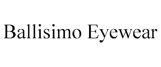 BALLISIMO EYEWEAR