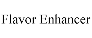 FLAVOR ENHANCER