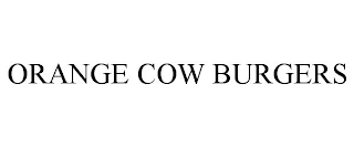 ORANGE COW BURGERS