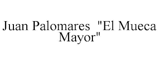 JUAN PALOMARES "EL MUECA MAYOR"