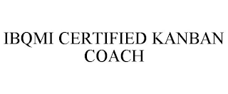 IBQMI CERTIFIED KANBAN COACH