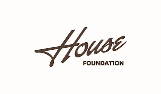 HOUSE FOUNDATION