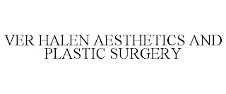 VER HALEN AESTHETICS AND PLASTIC SURGERY