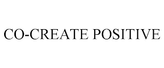 CO-CREATE POSITIVE