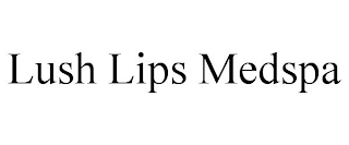 LUSH LIPS MEDSPA