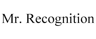 MR. RECOGNITION