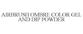 AIRBRUSH OMBRE COLOR GEL AND DIP POWDER