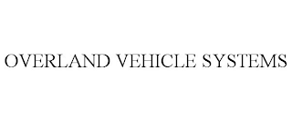 OVERLAND VEHICLE SYSTEMS