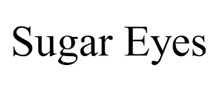 SUGAR EYES