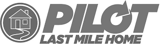 PILOT LAST MILE HOME