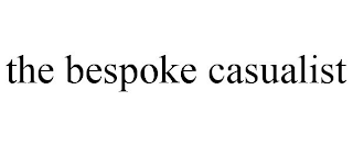 THE BESPOKE CASUALIST