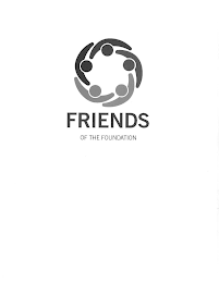 FRIENDS OF THE FOUNDATION