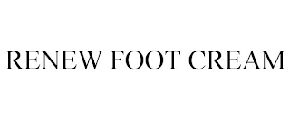 RENEW FOOT CREAM