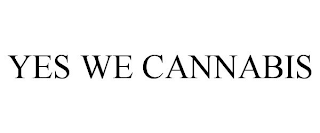 YES WE CANNABIS