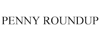 PENNY ROUNDUP