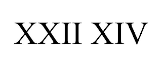 XXII XIV