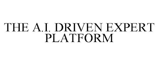 THE A.I. DRIVEN EXPERT PLATFORM